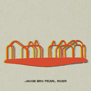 JAKOB BRO - Pearl River cover 