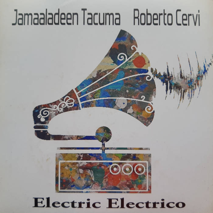 JAMAALADEEN TACUMA - Jamaaladeen Tacuma - Roberto Cervi : Electric Electrico cover 