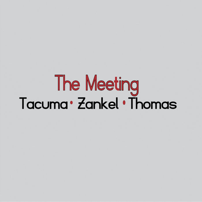 JAMAALADEEN TACUMA - Tacuma - Zankel - Thomas : The Meeting cover 
