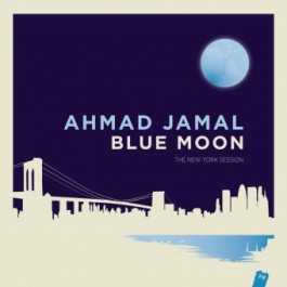 AHMAD JAMAL - Blue Moon - The New York Session cover 