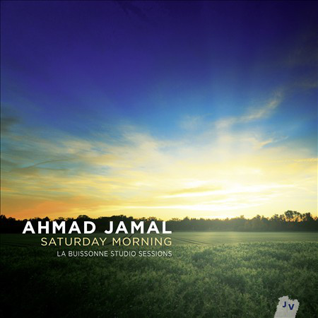 AHMAD JAMAL - Saturday Morning - La Buissonne Studio Sessions cover 