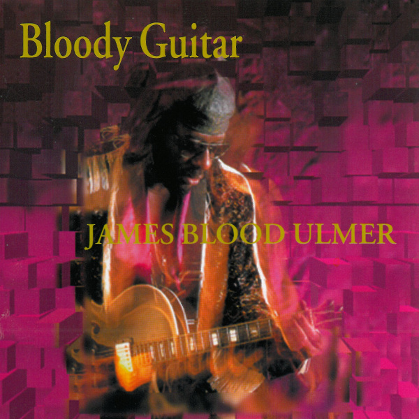 JAMES BLOOD ULMER - Bloody Guitar cover 