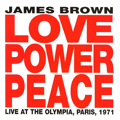 JAMES BROWN - Love Power Peace: Live at the Olympia, Paris, 1971 cover 