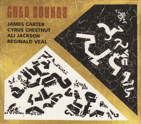 JAMES CARTER - James Carter / Cyrus Chestnut / Ali Jackson / Reginald Veal ‎: Gold Sounds cover 