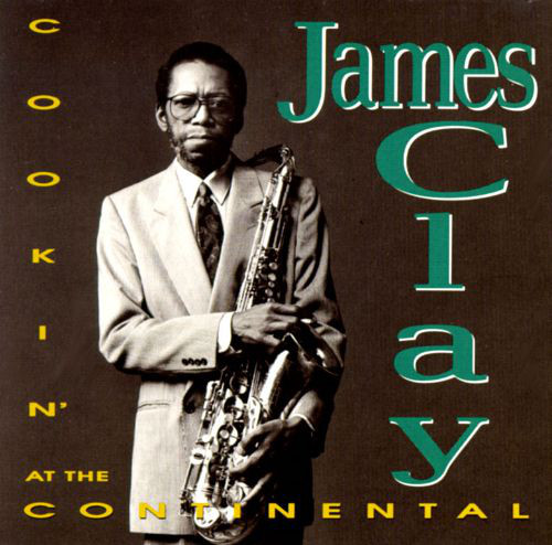 JAMES CLAY - Cookin' at the Continental cover 