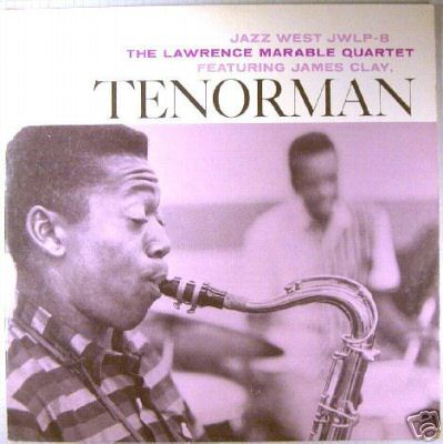 JAMES CLAY - Lawrence Marable Quartet Featuring  James Clay : Tenorman cover 