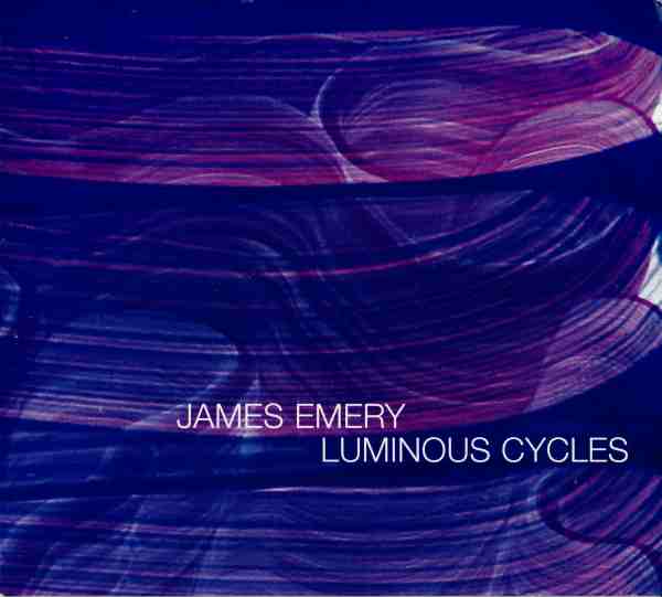 JAMES EMERY - Luminous Cycles cover 