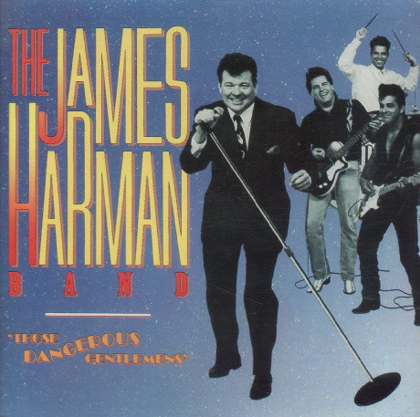 JAMES HARMAN - The James Harman Band ‎: 'Those Dangerous Gentlemens' cover 