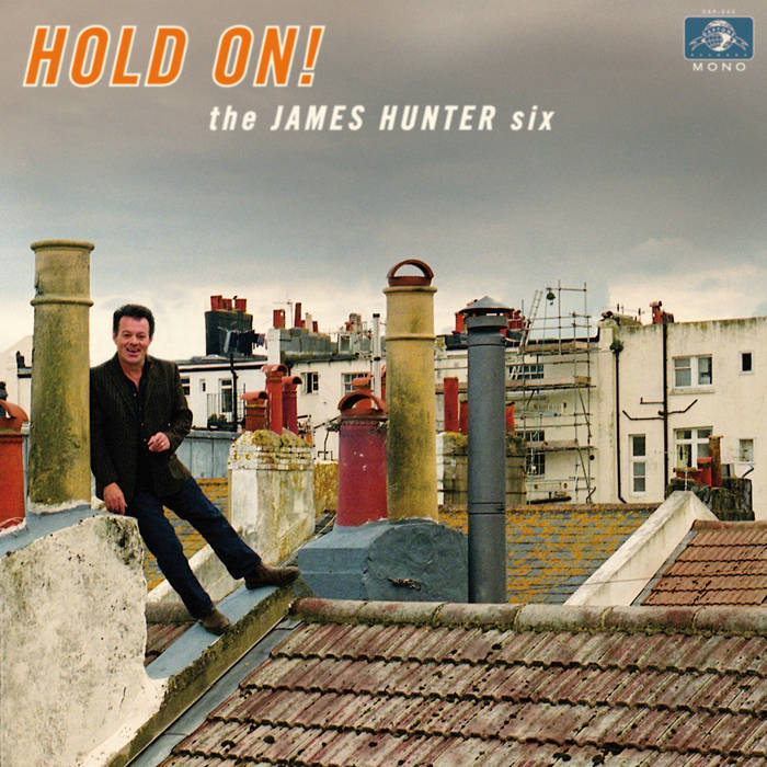 JAMES HUNTER - The James Hunter Six : Hold On! cover 