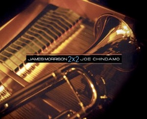 JAMES MORRISON - 2 X 2: James Morrison & Joe Chindamo cover 