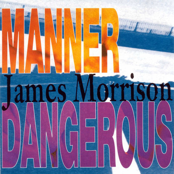 JAMES MORRISON - Manner Dangerous cover 