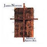 JAMES NEWTON - Above Is Above All cover 