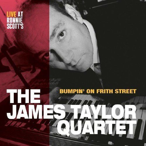 JAMES TAYLOR QUARTET - Bumpin' on Frith Street - Live at Ronnie Scott's cover 