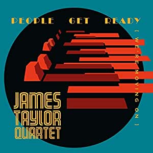 JAMES TAYLOR QUARTET - People Get Ready (Were Moving On) cover 