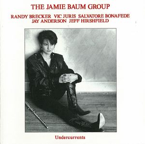 JAMIE BAUM - The Jamie Baum Group : Undercurrents cover 
