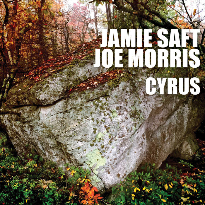 JAMIE SAFT - Jamie Saft Joe Morris : Cyrus cover 