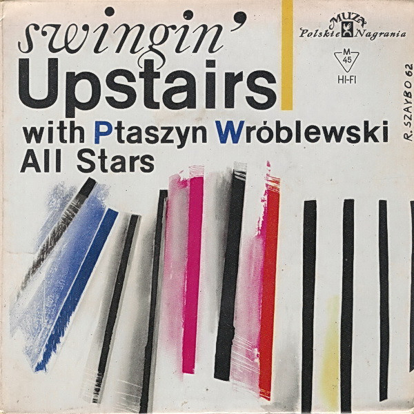 JAN PTASZYN WRÓBLEWSKI - Ptaszyn Wróblewski All Stars : Swingin' Upstairs cover 