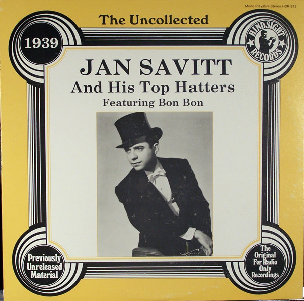 JAN SAVITT - Jan Savitt And His Top Hatters : The Uncollected Jan Savitt And His Top Hatters 1939 cover 