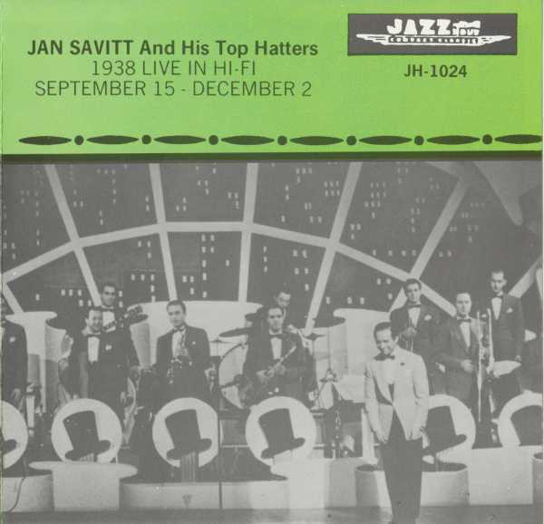JAN SAVITT - Jan Savitt And His Top Hatters ‎: 1938 Live In Hi-Fi cover 