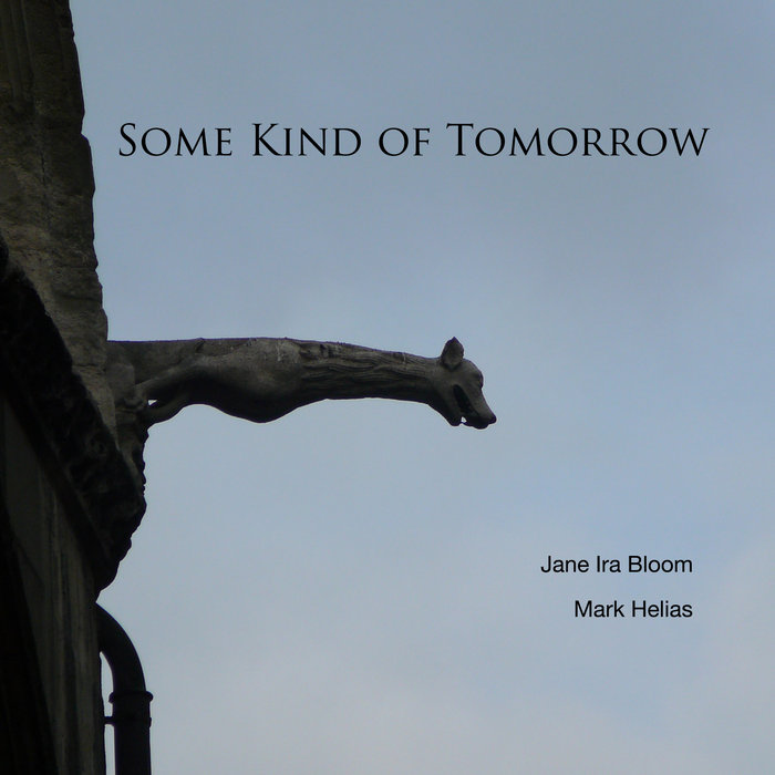 JANE IRA BLOOM - Jane Ira Bloom and Mark Helias : Some Kind of Tomorrow cover 