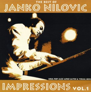 JANKO NILOVIĆ - Impressions Vol 1: Soul Pop Jazz Afro Latin & Vocal Gems cover 