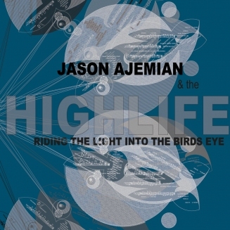 JASON AJEMIAN - Riding the Light into the Birds Eye cover 