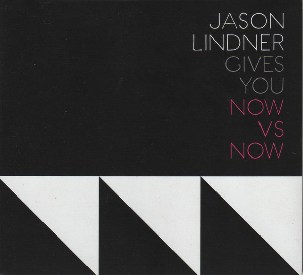 JASON LINDNER - Gives You Now Vs Now cover 