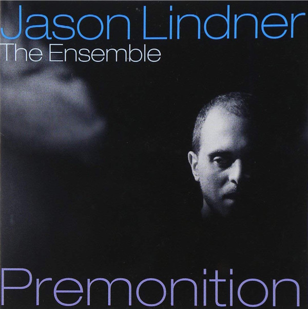 JASON LINDNER - Jason Lindner And The Ensemble : Premonition cover 