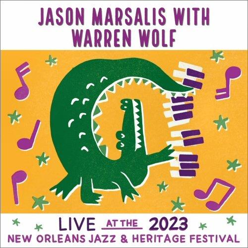JASON MARSALIS - Jason Marsalis with Warren Wolf : Live At The 2023 New Orleans Jazz &amp; Heritage Festival cover 