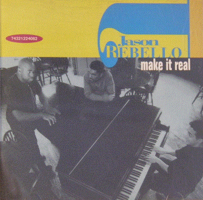 JASON REBELLO - Make It Real cover 