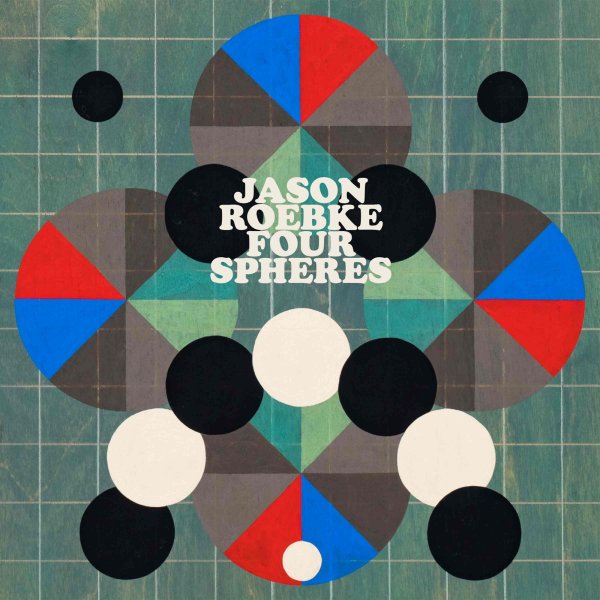 JASON ROEBKE - Four Spheres cover 
