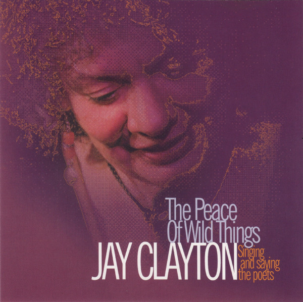 JAY CLAYTON - The Peace Of Wild Things (Singing And Saving The Poets) cover 