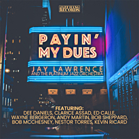 JAY LAWRENCE - Jay Lawrence &amp; The Platinum Jazz Orchestra : Payin My Dues cover 