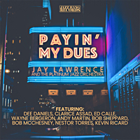 JAY LAWRENCE - Jay Lawrence & The Platinum Jazz Orchestra : Payin’ My Dues cover 