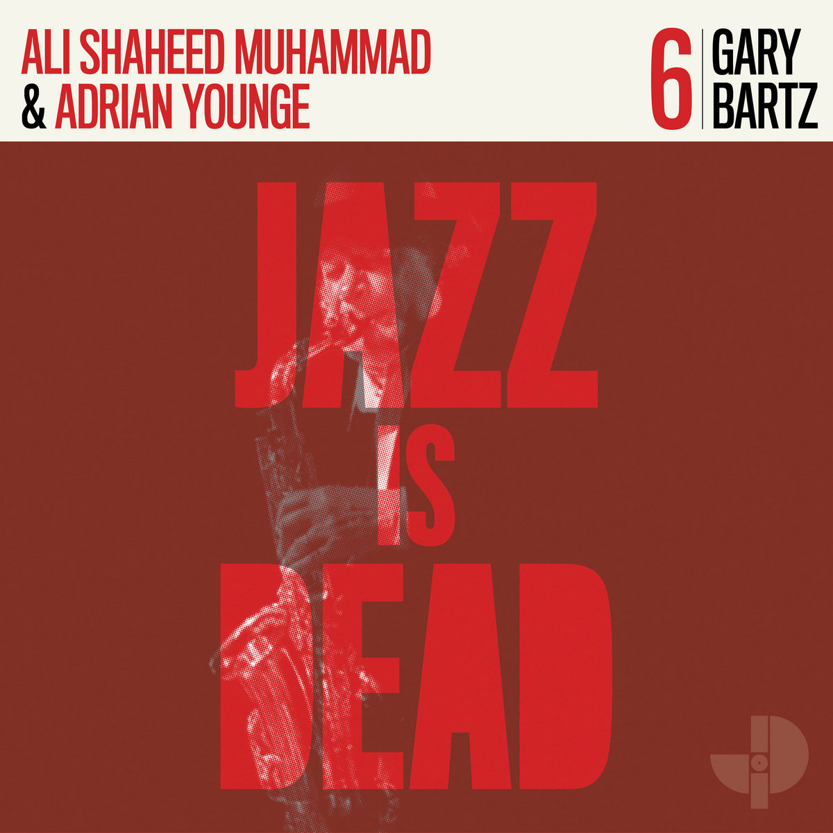 JAZZ IS DEAD (YOUNGE & MUHAMMAD) - Gary Bartz JID006 cover 