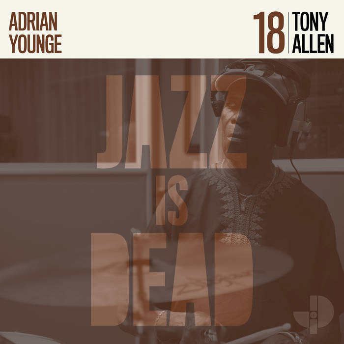 JAZZ IS DEAD (YOUNGE &amp; MUHAMMAD) - Tony Allen JID018 cover 