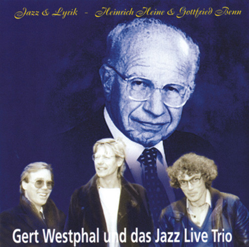 KLAUS KOENIG ‎/ JAZZ LIVE TRIO - Gert Westphal Und Das Jazz Live Trio : Jazz & Lyrik - Heinrich Heine & Gottfried Benn cover 