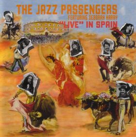 THE JAZZ PASSENGERS - The Jazz Passengers Featuring Deborah Harry : 