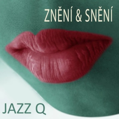 JAZZ Q PRAHA /JAZZ Q - Znění & snění cover 