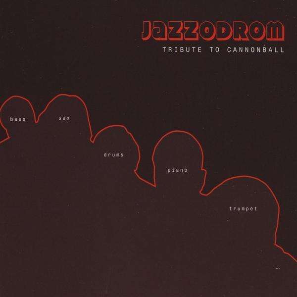 JAZZODROM - Tribute To Cannonball cover 