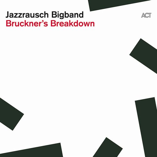 JAZZRAUSCH BIGBAND - Bruckner &amp;#769;s Breakdown cover 