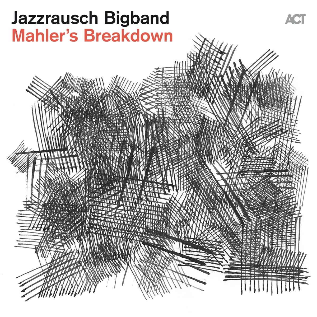 JAZZRAUSCH BIGBAND - Mahler'S Breakdown cover 