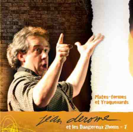 JEAN DEROME - Jean Derome et les Dangereux Zhoms + 7 : Plates-formes Et Traquenards cover 