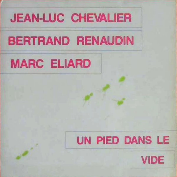 JEAN-LUC CHEVALIER - J.-L. Chevalier , B. Renaudin , M. Eliard : Un Pied Dans Le Vide cover 