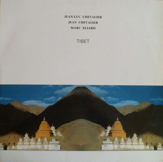 JEAN-LUC CHEVALIER - Jean-Luc Chevalier, Jean Chevalier, Marc Elliard ‎: Tibet cover 