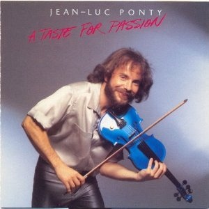 JEAN-LUC PONTY - A Taste for Passion cover 