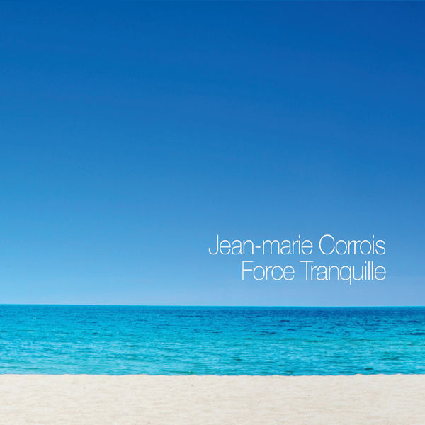 JEAN-MARIE CORROIS - Force Tranquille cover 