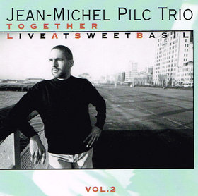 JEAN-MICHEL PILC - Together - Live at Sweet Basil Vol. 2 cover 