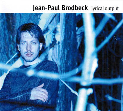 JEAN-PAUL BRODBECK - Lyrical Output cover 