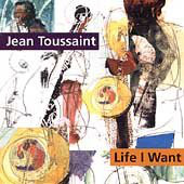 JEAN TOUSSAINT - Life I Want cover 